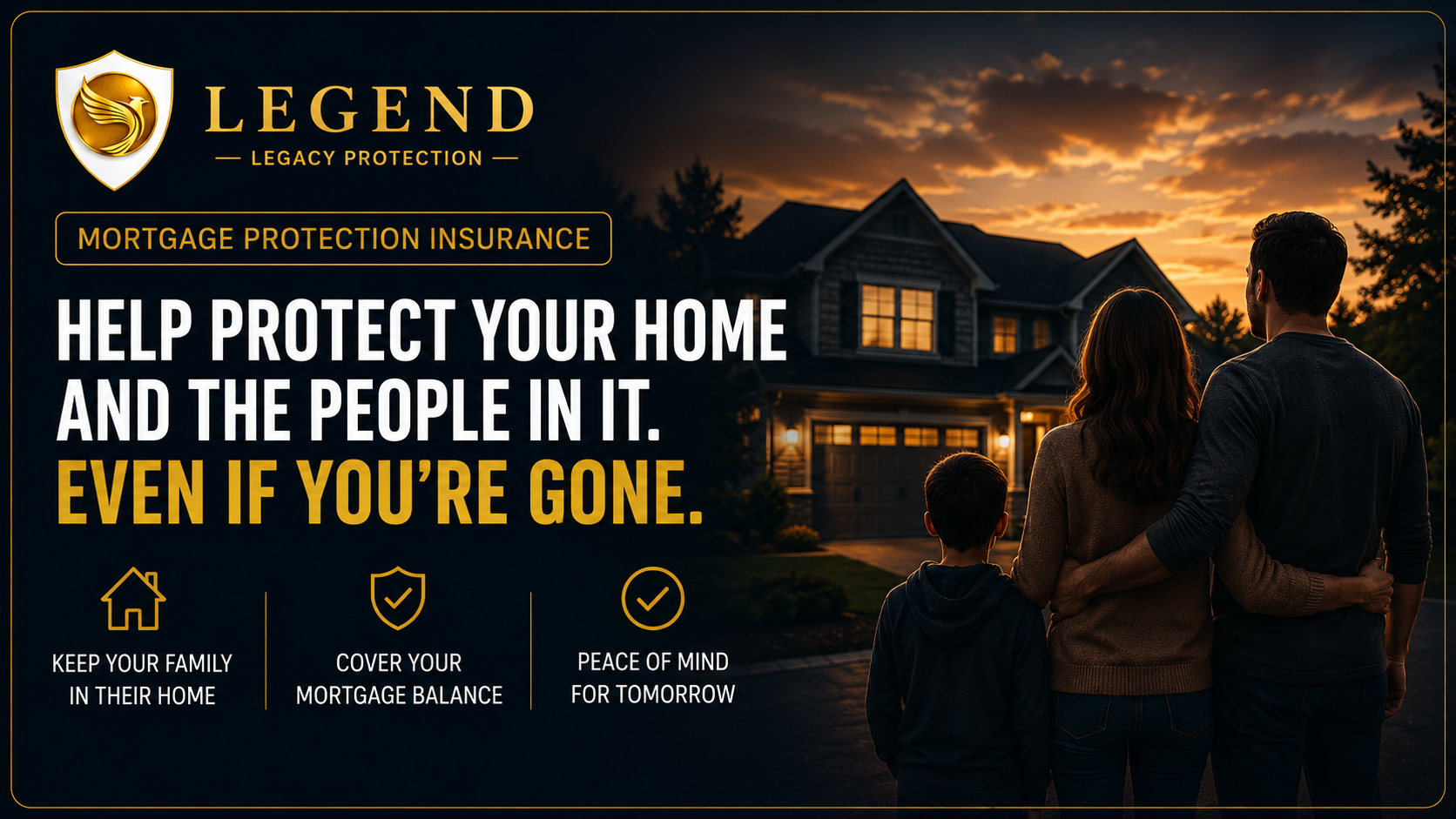 Legend Legacy Protection mortgage protection insurance banner about helping protect your home and the people in it, even if you’re gone.